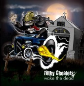 Filthy Cheaters – Wake the Dead