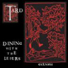 Tard - Dinning with the Lepers review