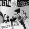 Ultra Violence - Brick Rain review