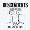The Descendents - Cool to be You